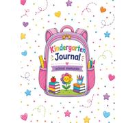 Kindergarten Journal Memory Book - Kindergarten Keepsake: Keep track of memories, events, field trips, friends, favorite things and more!