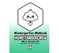Kindergarten Malbuch - Honeybadger Crew: Mini Chibbi Qi Hexagon Serie - Kawaii Ausmalbilder und Naturmotive für Kinder im Kindergartenalter