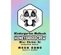 Kindergarten Malbuch - Honeybadger Crew: Mini Chibbi Qi Hexagon Serie - Mega Band | Ausmalen, Ausschneiden und kreative Collagen für Kindergarten & Vorschule