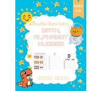 Kindergarten Math,Alphabet,number's Workbook: Kindergarten and 1st Grade Workbook Age 5-8 ( Homeschool Kindergarteners ) ,(lines + Worksheets + doted track lines)