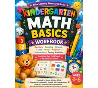 Kindergarten Math Basics Workbook: Numbers • Counting • Shapes • Time • Money • Addition • Subtraction • Tracing Activities • Everything Your Child Needs to Be Ready for School