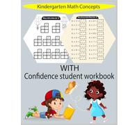 Kindergarten Math Concepts, First grade math with confidence student workbook: Complete Kindergarten Math Workbook
