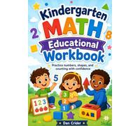 Kindergarten Math Educational Workbook: Practice numbers, shapes, and counting with confidence