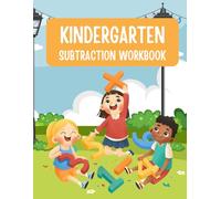 Kindergarten Math Practice Book : Subtraction Workbook for Kids Ages 4-7: 40 Fun Math Worksheets with Multiple Subtraction Activities