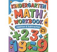 Kindergarten Math Workbook: Addition and Subtraction: 97 Practice Pages with Pictures, Drills, Word Problems & Answer Key | Ages 5-7