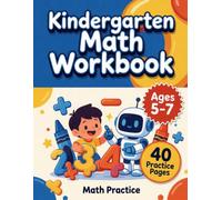 Kindergarten Math Workbook Ages 5-7: Easy Addition, Subtraction & Fractions. 40 Exercises.