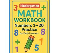 Kindergarten Math Workbook: Numbers 1-20 Practice for Early Learners: Fun Counting, Tracing & Number Recognition Activities for Ages 4-6