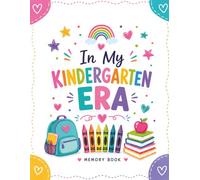 Kindergarten Memory Book: School Keepsake: Keep track of memories, events, field trips, friends, favorite things and more!