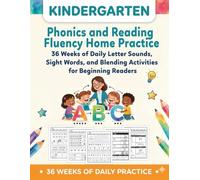 Kindergarten Phonics and Reading Fluency Home Practice: 36 Weeks of Daily Letter Sounds, Sight Words, and Blending Activities for Beginning Readers