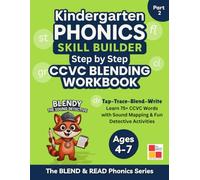 Kindergarten Phonics Skill Builder: Step-by-Step CCVC Blending Workbook : Part 2: Learn to Read 4-Letter CCVC Words with Blendy the Sound Detective | ... | Fun Decodable Stories + Phonics Practice