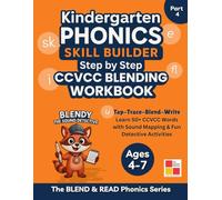 Kindergarten Phonics Skill Builder: Step by Step CCVCC Blending Workbook: Part 4:: Learn to Read 5-Letter CCVCC Words with Blendy the Sound Detective ... Stories | | Ages 4-7 + Phonics Practice