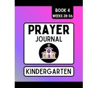 Kindergarten Prayer Journal: Book 4: Weeks 28-36 | Daily Christian Guided Prompts with Tracing and Drawing for Young Children