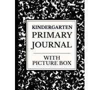 Kindergarten Primary Journal with Picture Box: Black Draw and Write Composition Book for Boys & Girls, Half Page Drawing, Half Page Lined for Creative Story Writing