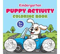 Kindergarten Puppy Activity Coloring Book for Age 5 Kids: Cute Puppy Coloring Pages and Preschool Activities for Early Learners