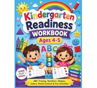 Kindergarten Readiness Workbook Ages 4-5: ABC Tracing, Numbers, Shapes, Colors, Pencil Control & Fun Activities for Preschool and Kindergarten Kids