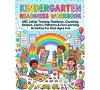 Kindergarten Readiness Workbook & Coloring Book for Kids Ages 4-6: ABC Letter Tracing, Numbers, Counting, Shapes, Colors, Patterns & Fun Learning Activities
