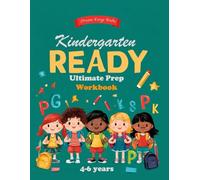 Kindergarten Ready! Ultimate Prep Workbook: Building Confident Learners, One Page at a Time: Fun Learning Activities for Ages 4-6 - Letters, Numbers, Shapes & Scissor Skills