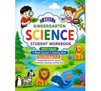 Kindergarten Science Student Workbook: NGSS-Aligned Daily Activities with Rubrics and: 7-Week Quarter 1 Activity Book for Kids Ages 5-6 - Integrating Science, Social Emotional Learning, and the Arts