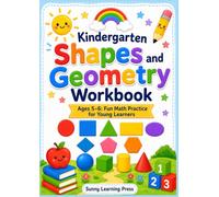 Kindergarten Shapes and Geometry Workbook: Ages 5-6: Fun Math Practice for Young Learners