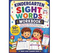 Kindergarten Sight Words Workbook for Kids Ages 5-7: Word Search, Fill in the Blanks, Quizzes, Matching Games and Reading Practice Activities