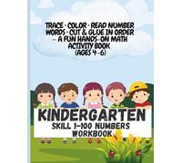 KINDERGARTEN Skill 1-100 NUMBERS WORKBOOK-Trace • Color • Read Number Words • Cut & Glue in Order - A Fun Hands-On Math Activity Book (Ages 4-6)