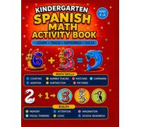 Kindergarten Spanish Math Activity Book Ages 4-6, Addition, Subtraction, Learn to Count, Number Tracing, Kids Learning Activity:: Math Skills, Logic, ... Activities and Math Exercises + Worksheets