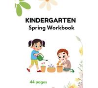 Kindergarten Spring Workbook: Fun Learning Activities for Early Learners for kids aged 4-8: 44 pages, letters, numbers, tracing, shapes, spring activities and more