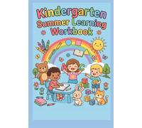 Kindergarten Summer Learning Workbook: 100 Fun Activities for Reading, Writing, Math, Phonics, Counting, Shapes, Coloring, Mazes & First Grade Readiness for Kids Ages 5-6