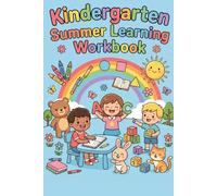Kindergarten Summer Learning Workbook: 100 Fun Activities for Reading, Writing, Math, Phonics, Counting, Shapes, Coloring, Mazes & First Grade Readiness for Kids Ages 5-6