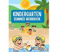 Kindergarten Summer Workbook: Fun Learning Activities for Math, Reading, Writing, Grammar, and Early Skills (Ages 5-6)