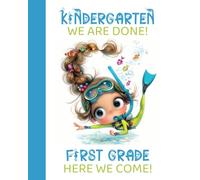 Kindergarten We Are Done, First Grade Here We Come: Composition Notebook for Girls | Underwater Edition