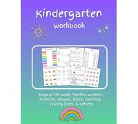 Kindergarten Workbook - Counting, Weather, Days of the Week, Months, Shapes, Sizes, Tracing Lines and Letters
