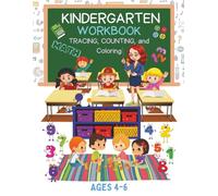 Kindergarten Workbook: Kindergarten Workbook Ages 4-6, Educational activities to Build confidence in Math. Tracing numbers, Count and Color, & Writing Skills.