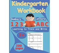 Kindergarten Workbook: Learning to Trace and Write Letters and Numbers for Preschool ( Books for 3 Years olds)
