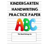 Kindergarten Writing Paper with Dotted Lines: 100 Blank Handwriting Practice Pages for ABC Kids, Preschool, and Early Learners