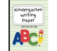 Kindergarten writing paper with lines for kids: 120 Blank handwriting practice paper with dotted lines