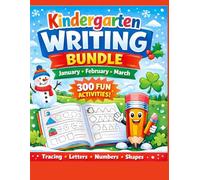 Kindergarten Writing Workbook Bundle: January, February & March Activities: 300 Fun Writing Practice Activities for Kindergarten | Monthly Worksheets to Build Handwriting, Pencil Control & Confidence