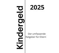Kindergeld 2025 - Der umfassende Ratgeber für Eltern