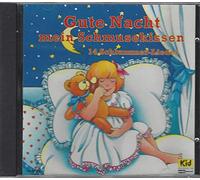 Kinderlieder - Gute Nacht Mein Schmusekissen