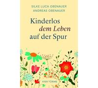 Kinderlos dem Leben auf der Spur