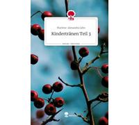 Kindertränen Teil 3. Life is a Story - story.one