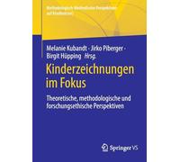 Kinderzeichnungen Im Fokus: Theoretische, Methodologische Und Forschungsethische Perspektiven