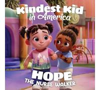 Kindest Kid in the World: Hope, The Nurse Walker