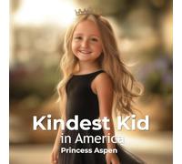 Kindest Kid in the World: Princess Aspen