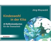 Kindeswohl in der Kita. 40 Reflexionskarten für die Teamarbeit
