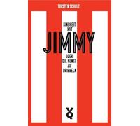 Kindheit mit Jimmy oder Die Kunst zu dribbeln