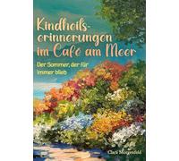 Kindheitserinnerungen im Café am Meer: Der Sommer, der für immer blieb