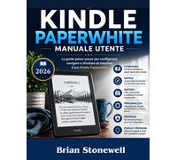 KINDLE PAPERWHITE GUIDA PER L'UTENTE - Stonewell Brian