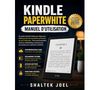 Kindle Paperwhite Manuel d'utilisation: Guide essentiel étape par étape pour débloquer les fonctionnalités qu'Amazon ne vous révèle pas : de la synchronisation cloud au sideloading en passant par les