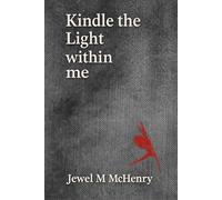 Kindle the Light Within Me